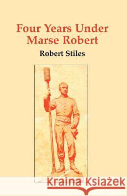 Four Years Under Marse Robert Robert Stiles 9781565544475 Pelican Publishing Company - książka