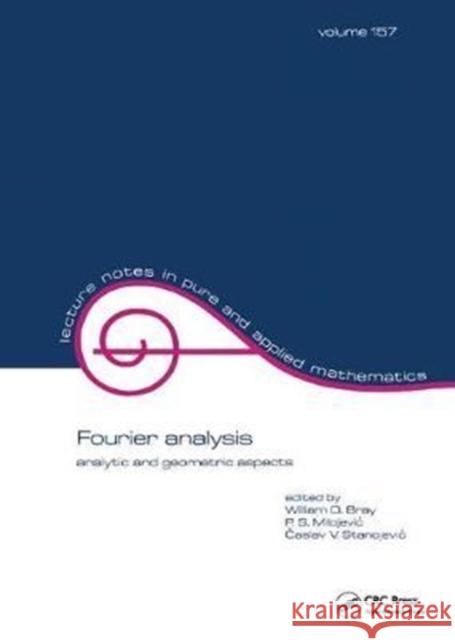 Fourier Analysis: Analytic and Geometric Aspects William O. Bray 9781138413306 CRC Press - książka