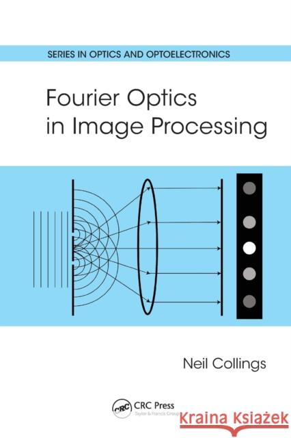 Fourier Optics in Image Processing Neil Collings 9780367571535 CRC Press - książka