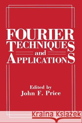 Fourier Techniques and Applications John F John F. Price 9781461295259 Springer - książka