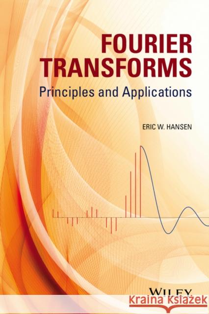 Fourier Transforms Hansen, Eric W. 9781118479148 John Wiley & Sons - książka