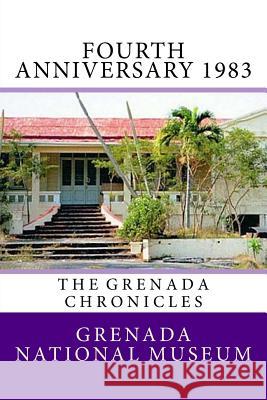 Fourth Anniversary 1983: The Grenada Chronicles Grenada Nationa Ann Elizabeth Wilder 9781523490837 Createspace Independent Publishing Platform - książka