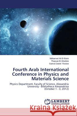 Fourth Arab International Conference in Physics and Materials Science El-Borie Mohamed Ali                     El-Sherbini Tharwat                      Roston Gamal Daniel 9783659471490 LAP Lambert Academic Publishing - książka