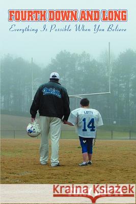 Fourth Down and Long: Everything Is Possible When You Believe Lotti, Tony 9780595342853 iUniverse - książka