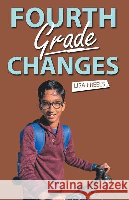 Fourth Grade Changes Lisa Freels 9781665731430 Archway Publishing - książka