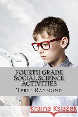 Fourth Grade Social Science Activities Terri Raymond 9781499191660 Createspace - książka