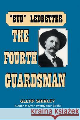 Fourth Guardsman Glenn Shirley 9781571685667 Eakin Press - książka