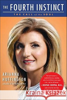 Fourth Instinct: The Call of the Soul Huffington, Arianna 9780743261630 Simon & Schuster - książka