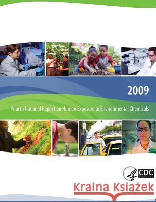 Fourth National Report on Human Exposure to Environmental Chemicals, 2009 Department of Health and Huma Centers for Disease Cont An 9781499234985 Createspace - książka