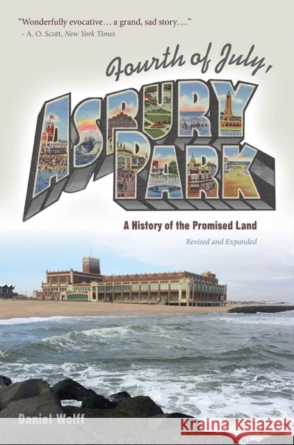 Fourth of July, Asbury Park: A History of the Promised Land Daniel Wolff 9781978820401 Rutgers University Press - książka