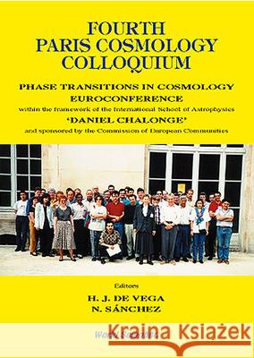 Fourth Paris Cosmology Colloquium, Phase Transitions In Cosmology Euroconference H J De Vega, Normalized Sanchez 9789810234386 World Scientific (RJ) - książka