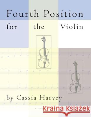 Fourth Position for the Violin Cassia Harvey 9781635231038 C. Harvey Publications - książka