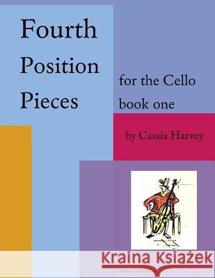 Fourth Position Pieces for the Cello, Book One Cassia Harvey 9781635231489 C. Harvey Publications - książka