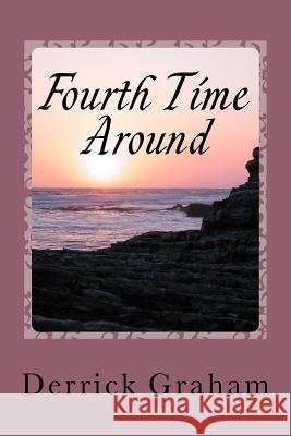 Fourth Time Around: And Still Writing Derrick Graham 9781724841032 Createspace Independent Publishing Platform - książka