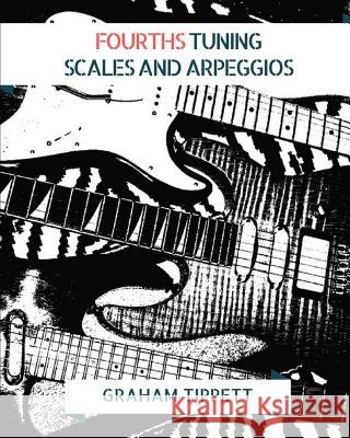 Fourths Tuning: Scales and Arpeggios Graham Tippett 9781549734212 Independently Published - książka