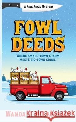 Fowl Deeds: A Pine Ridge Mystery Wanda J. McLaughlin 9781509265046 Wild Rose Press - książka