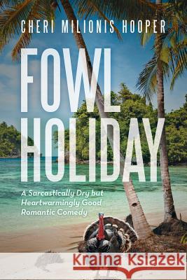 Fowl Holiday Cheri Milionis Hooper   9781489705846 Liferich - książka