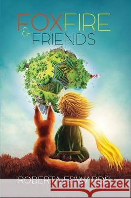 Fox- Fire and friends Roberta Edwards 9781785547812 Austin Macauley Publishers - książka