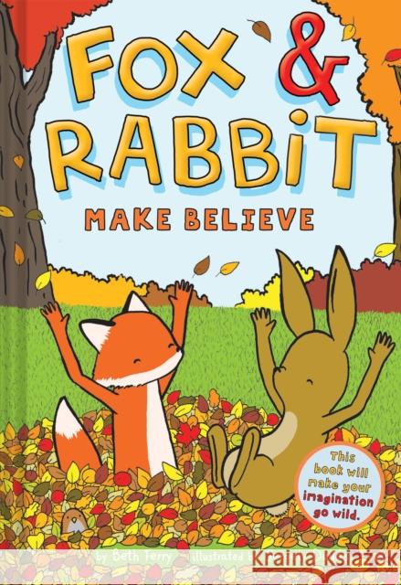 Fox & Rabbit Make Believe (Fox & Rabbit Book #2) Dud Beth Ferry 9781419746871 Amulet Books - książka