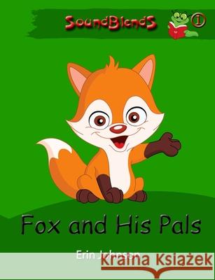 Fox and His Pals Erin Johnson 9780991045808 Acadia Press - książka