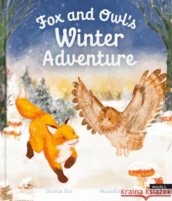 Fox and Owl's Winter Adventure Jackie Lui 9781836009573 Quarto Publishing PLC - książka