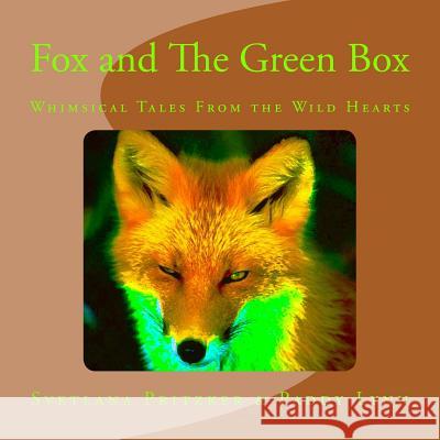 Fox and The Green Box: Whimsical Tales From the Wild Hearts Lynn, Paddy 9781533393654 Createspace Independent Publishing Platform - książka