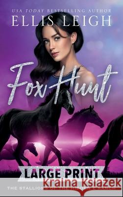 Fox Hunt: The Stallions of the Hidden E Ranch Ellis Leigh 9781944336929 Kinship Press - książka