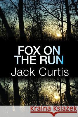 Fox on the Run Jack Curtis 9781492934530 Createspace - książka