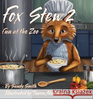 Fox Stew 2: Fun At The Zoo Sandy Smith Tiarra McCann 9781773543512 Pagemaster Publication Services - książka