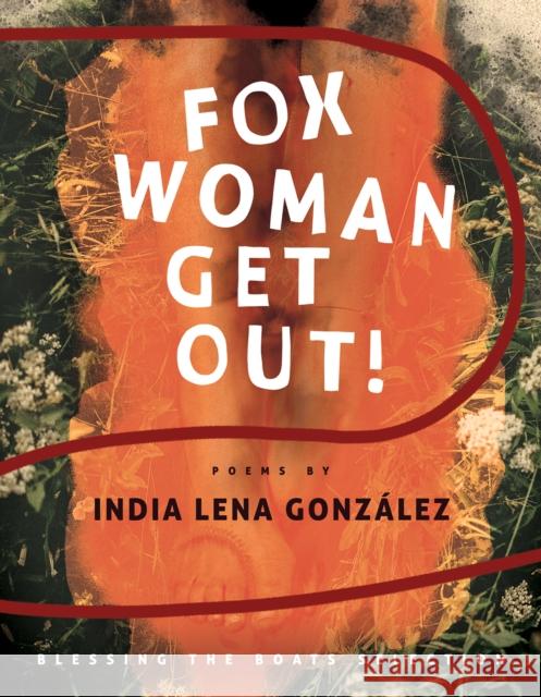 fox woman get out! India Lena Gonzalez 9781950774982 BOA Editions, Limited - książka