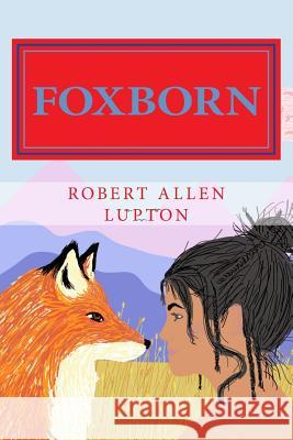 Foxborn Robert Allen Lupton 9781545138731 Createspace Independent Publishing Platform - książka