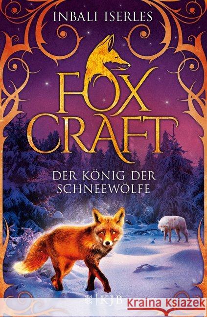 Foxcraft - Der König der Schneewölfe Iserles, Inbali 9783737351812 FISCHER KJB - książka