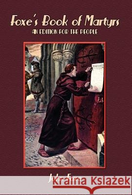 Foxe's Book of Martyrs John Foxe 9781604165470 Reformation Publishers - książka
