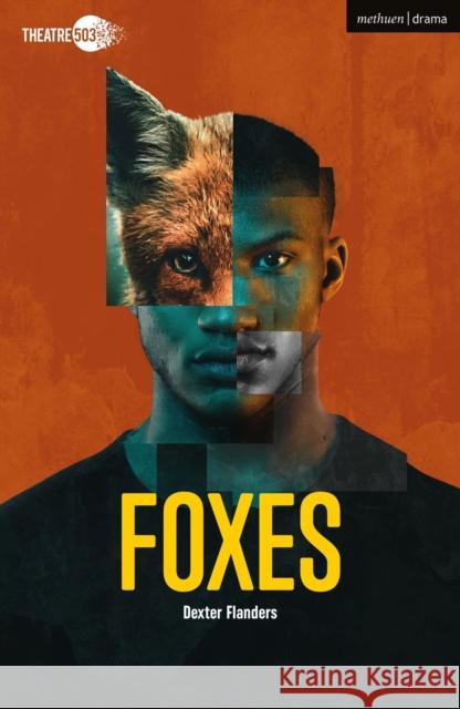 Foxes Dexter Flanders   9781350352551 Methuen Drama - książka