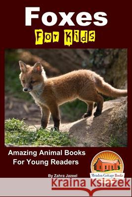 Foxes For Kids - Amazing Animal Books For Young Readers Davidson, John 9781517447298 Createspace - książka