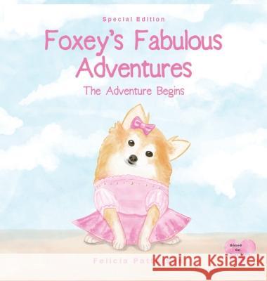 Foxey's Fabulous Adventures: The Adventure Begins Felicia Patterson   9781958189160 Drop from Eden - książka