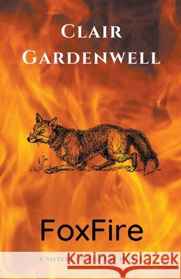 FoxFire Clair Gardenwell 9781393260714 Clair Gardenwell - książka