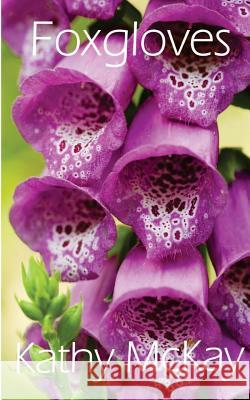 Foxgloves Kathy McKay 9781535150057 Createspace Independent Publishing Platform - książka