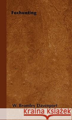 Foxhunting W. Bromley Davenport 9781446502297 Sturgis Press - książka