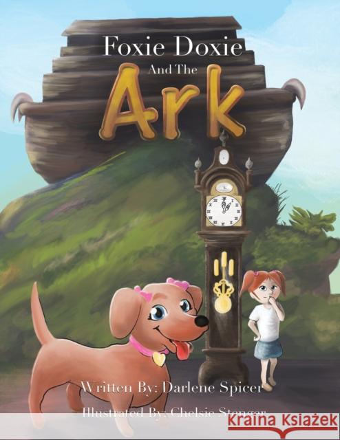 Foxie Doxie and the Ark Darlene Spicer 9781638293576 Austin Macauley Publishers LLC - książka