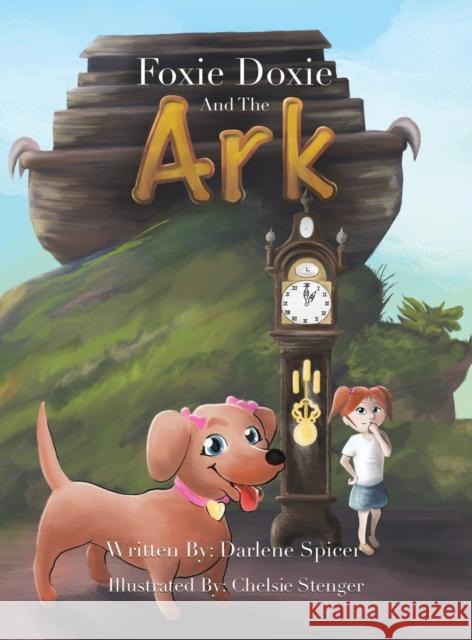 Foxie Doxie and the Ark Darlene Spicer 9781638293583 Austin Macauley Publishers LLC - książka