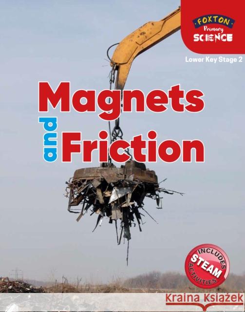 Foxton Primary Science: Magnets and Friction (Lower KS2 Science) Nichola Tyrrell 9781839250057 Foxton Books - książka