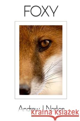 Foxy Andrew J Norton 9781537699974 Createspace Independent Publishing Platform - książka