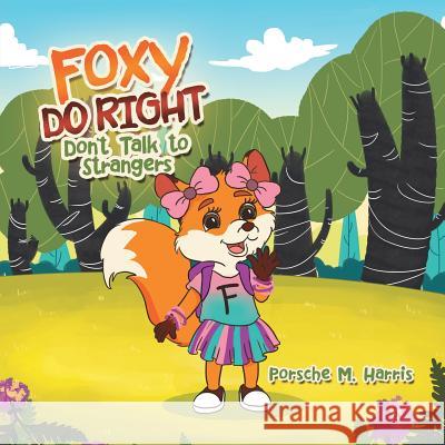 Foxy Do Right: Don't Talk to Strangers Porsche M. Harris 9781796039498 Xlibris Us - książka