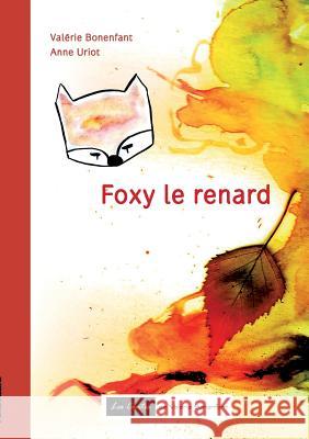 Foxy le renard: Les contes de Valérie Bonenfant Bonenfant, Valérie 9782322044665 Books on Demand - książka