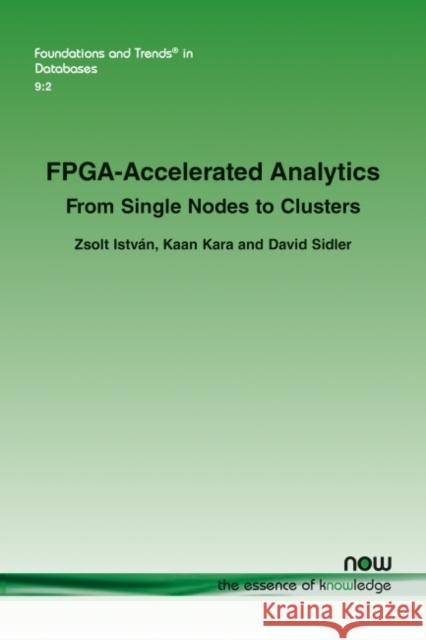 FPGA-Accelerated Analytics: From Single Nodes to Clusters István, Zsolt 9781680837346 Now Publishers - książka