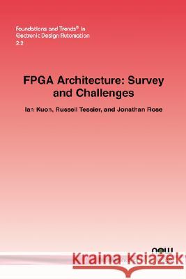 FPGA Architecture: Survey and Challenges Kuon, Ian 9781601981264 Now Publishers, - książka