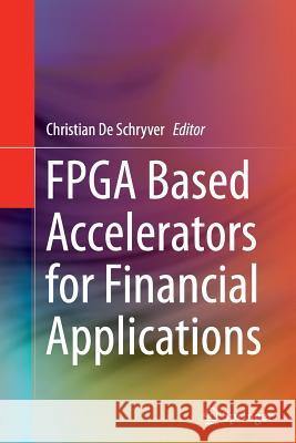 FPGA Based Accelerators for Financial Applications Christian D 9783319362786 Springer - książka