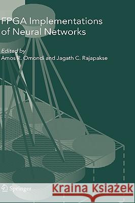 FPGA Implementations of Neural Networks A. R. Omondi Amos R. Omondi Jagath C. Rajapakse 9780387284859 Springer - książka