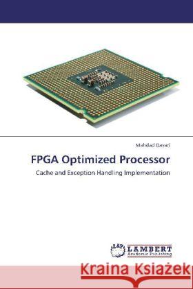 FPGA Optimized Processor Mahdad Davari 9783847341352 LAP Lambert Academic Publishing - książka